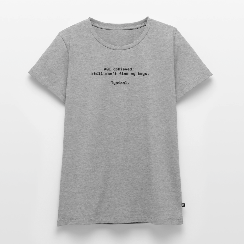AGI achieved: still can’t find my keys. Typical. - Frauen Premium T-Shirt - Grau meliert