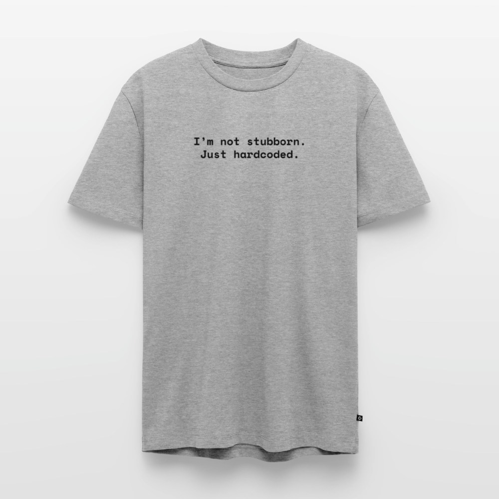 I’m not stubborn. Just hardcoded. - Männer Premium T-Shirt - Grau meliert