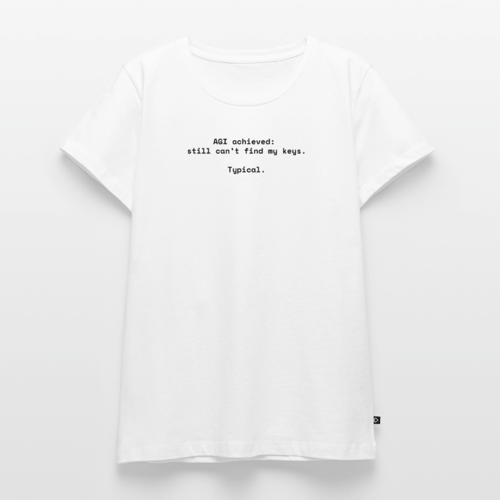 AGI achieved: still can’t find my keys. Typical. - Frauen Premium T-Shirt - Weiß