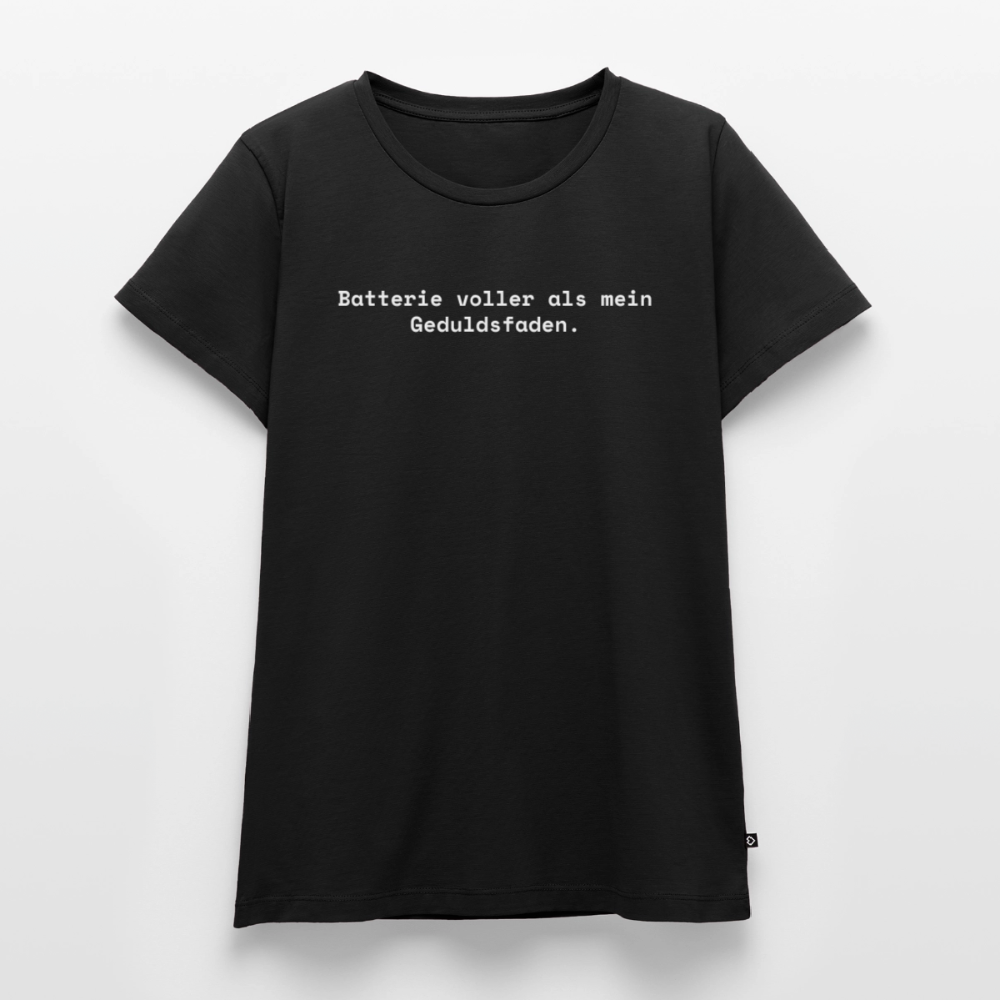 Batterie voller als mein Geduldsfaden. - Frauen Premium T-Shirt - Schwarz