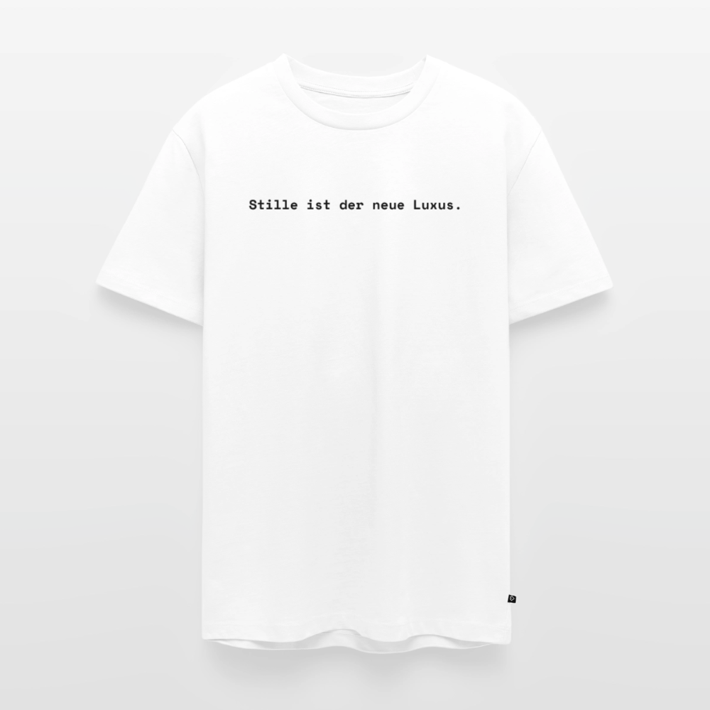 Stille ist der neue Luxus. - Männer Premium T-Shirt - Weiß