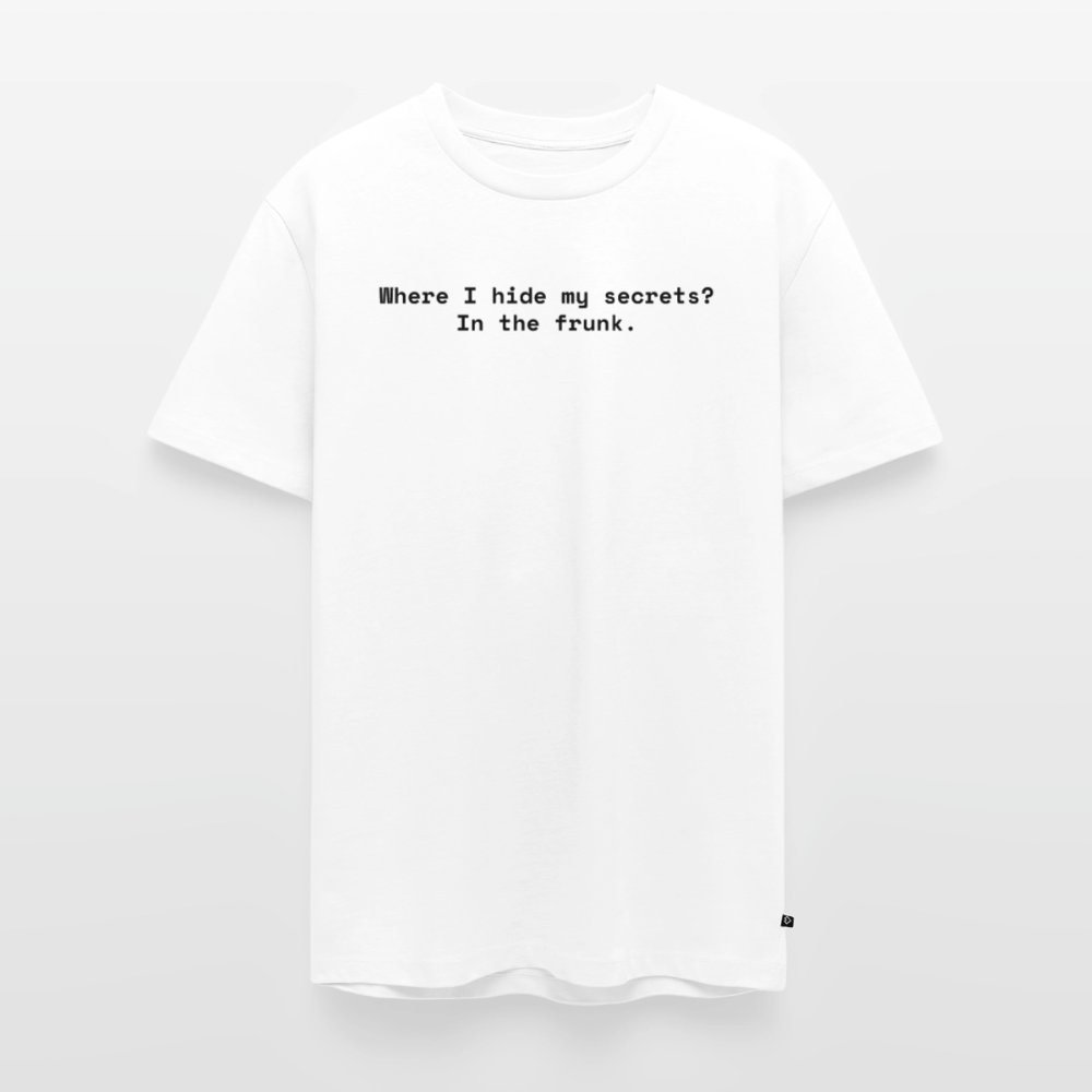 Where I hide my secrets? In the frunk. - Männer Premium T-Shirt - Weiß