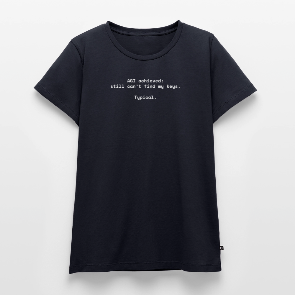 AGI achieved: still can’t find my keys. Typical. - Frauen Premium T-Shirt - Navy