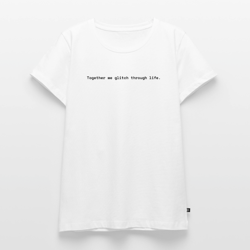 Together we glitch through life. - Frauen Premium T-Shirt - Weiß